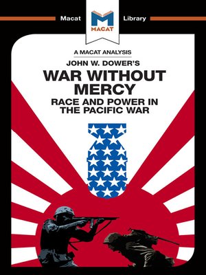 cover image of A Macat Analysis of War Without Mercy: Race and Power in the Pacific War